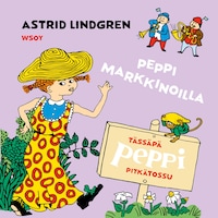 Tässäpä Peppi Pitkätossu: Peppi markkinoilla