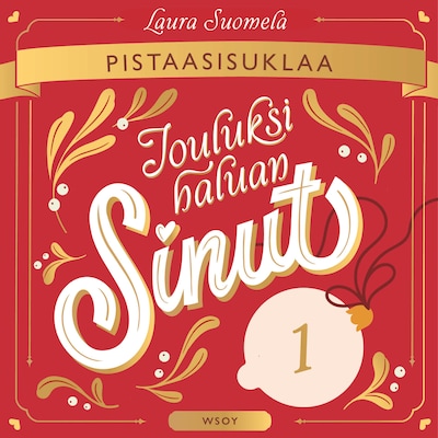 Jouluksi haluan sinut 1: Pistaasisuklaa