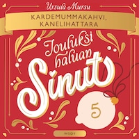 Jouluksi haluan sinut 5: Kardemummakahvi, kanelihattara
