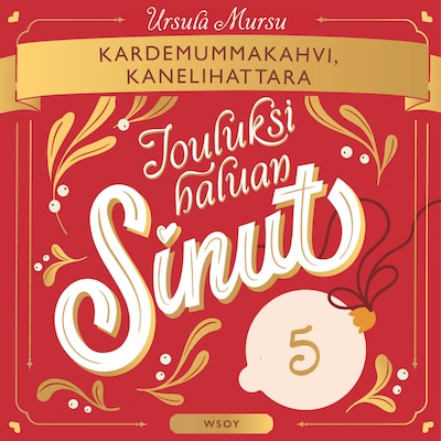 Jouluksi haluan sinut 5: Kardemummakahvi, kanelihattara