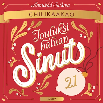 Jouluksi haluan sinut 21: Chilikaakao