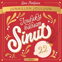 Jouluksi haluan sinut 22: Junaillen jouluun