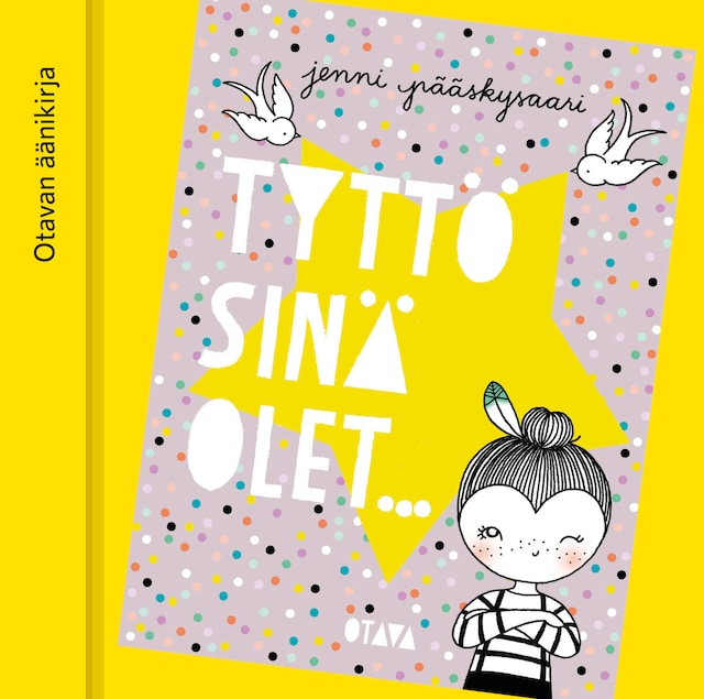 Book cover for Tyttö, sinä olet...