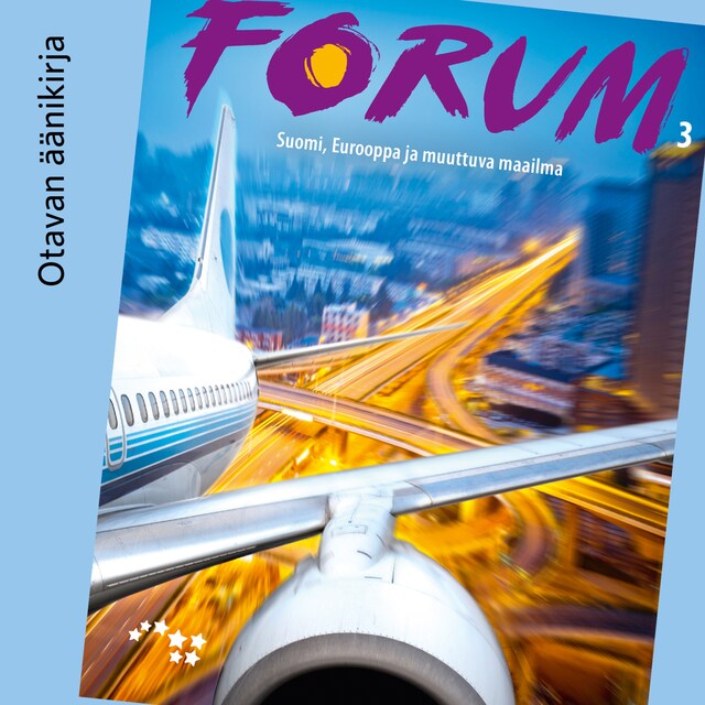 Bokomslag för Forum 3 Suomi, Eurooppa ja muuttuva maailma Äänite (OPS16)