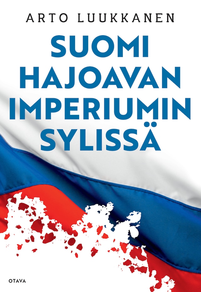 Couverture de livre pour Suomi hajoavan imperiumin sylissä