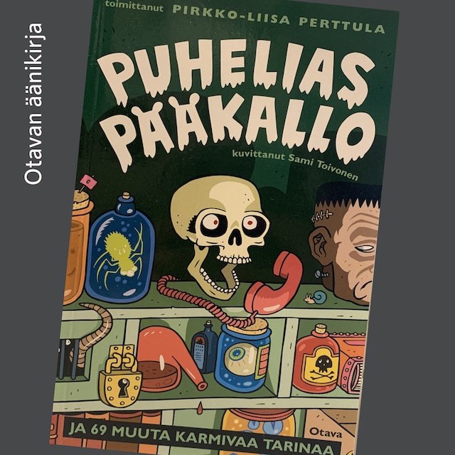 Book cover for Puhelias pääkallo ja 69 muuta karmivaa tarinaa