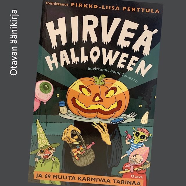 Book cover for Hirveä Halloween ja 69 muuta karmivaa tarinaa