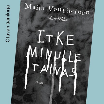 Itke minulle taivas - Maiju Voutilainen - Äänikirja - BookBeat