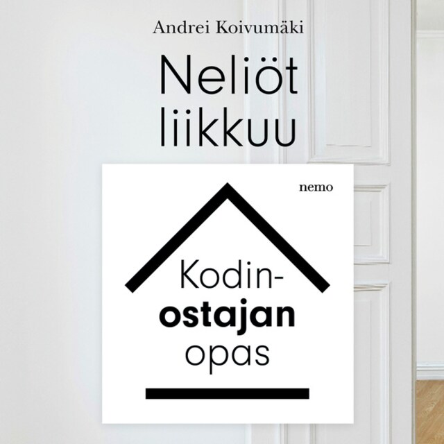 Book cover for Neliöt liikkuu - kodinostajan opas