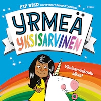 Yrmeä yksisarvinen - Yksisarviskoulu alkaa!