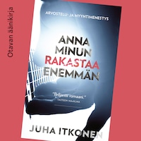 Anna minun rakastaa enemmän