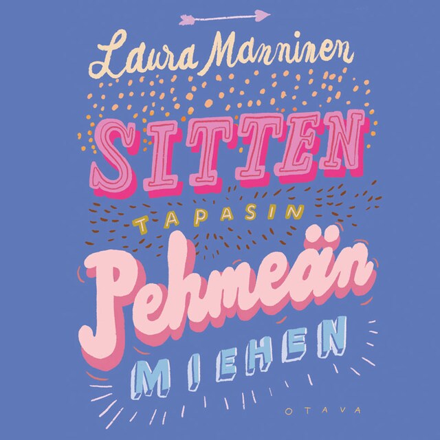 Couverture de livre pour Sitten tapasin pehmeän miehen