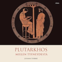 Plutarkhos - Mielen tyyneydestä