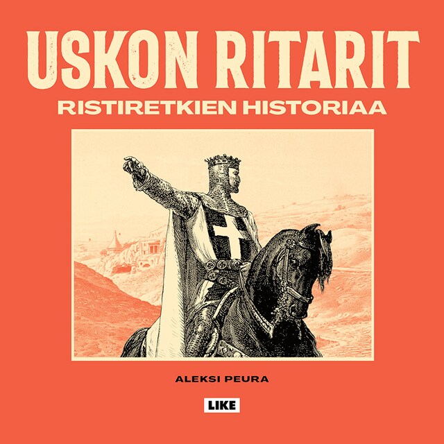 Couverture de livre pour Uskon ritarit - Ristiretkien historiaa