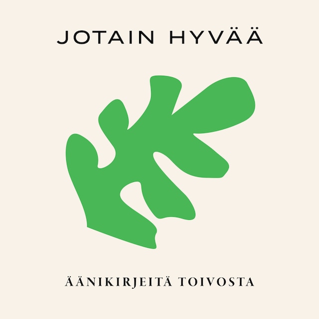 Book cover for Jotain hyvää – Äänikirjeitä toivosta