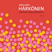 Terveisiä pallomerestä ja muita kirjoituksia