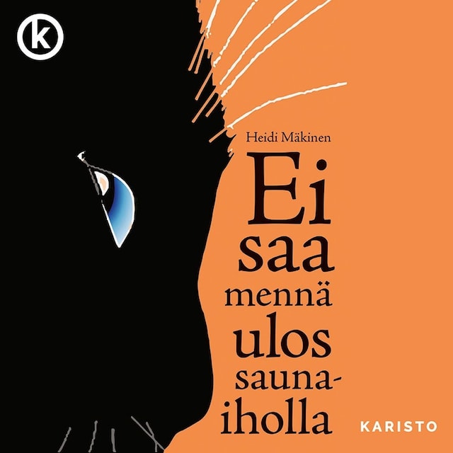 Book cover for Ei saa mennä ulos saunaiholla