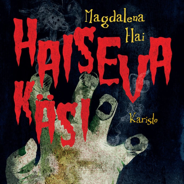 Boekomslag van Haiseva käsi ja muita kauheita tarinoita Uhriniituntakaisesta