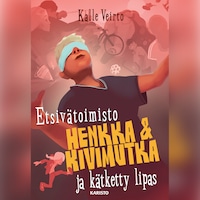 Etsivätoimisto Henkka & Kivimutka ja kätketty lipas