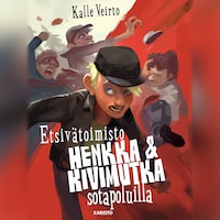 Etsivätoimisto Henkka & Kivimutka sotapoluilla