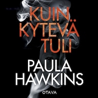 Kuin kytevä tuli