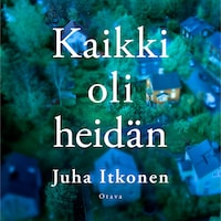 Kaikki oli heidän