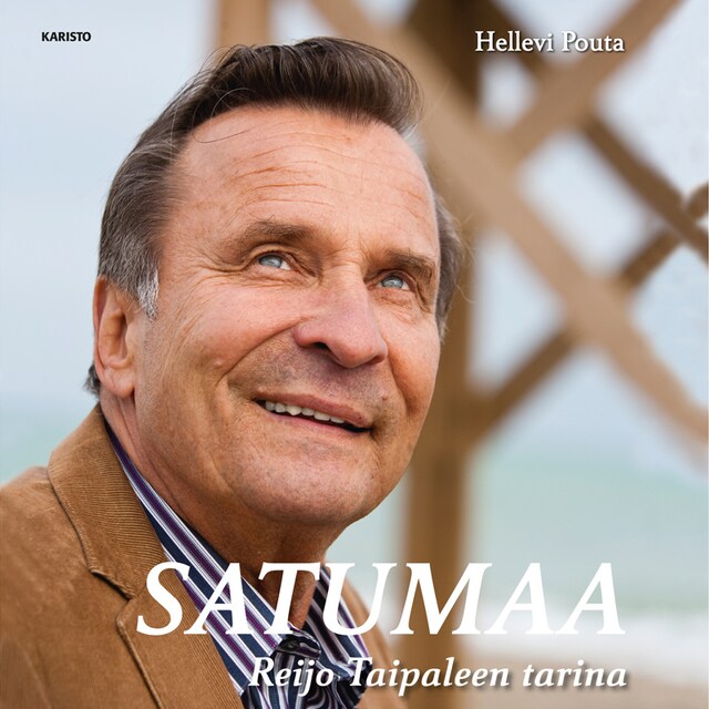 Book cover for Satumaa - Reijo Taipaleen tarina