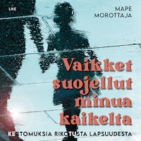 Vaikket suojellut minua kaikelta
