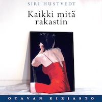 Kaikki mitä rakastin