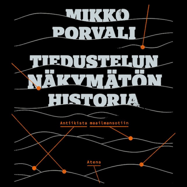 Boekomslag van Tiedustelun näkymätön historia