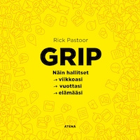 Grip. Miten hallitset viikkoasi, vuottasi, elämääsi