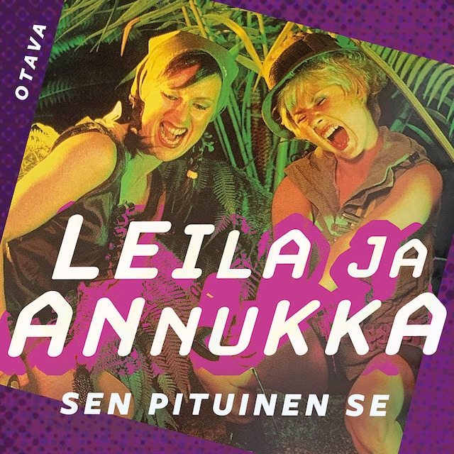 Book cover for Leila ja Annukka. Sen pituinen se