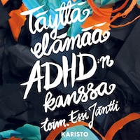 Täyttä elämää ADHD:n kanssa