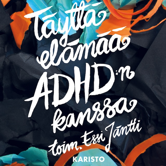 Book cover for Täyttä elämää ADHD:n kanssa