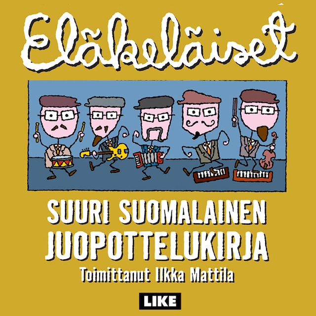 Portada de libro para Eläkeläiset - Suuri suomalainen juopottelukirja