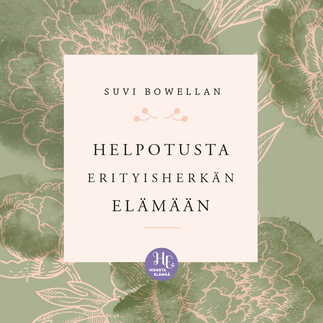 Helpotusta erityisherkän elämään Kirjankansi teokselle Helpotusta erityisherkän elämään