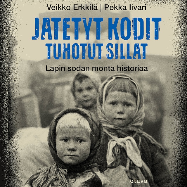 Book cover for Jätetyt kodit, tuhotut sillat