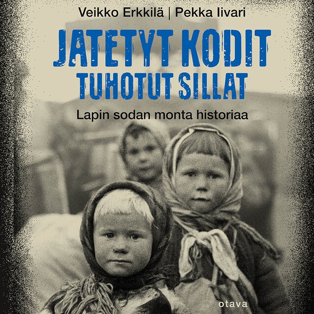 Book cover for Jätetyt kodit, tuhotut sillat