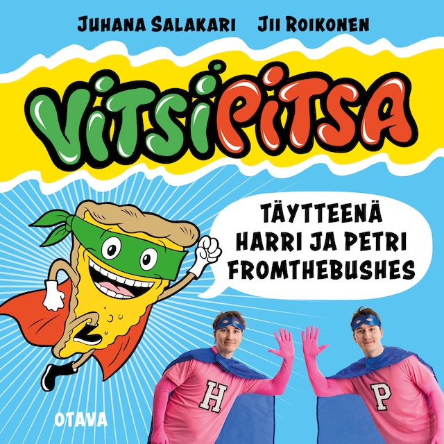 Vitsipitsa - täytteenä Harri ja Petri FromTheBushes