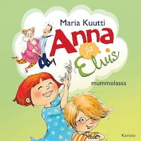 Anna ja Elvis mummolassa