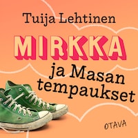 Mirkka ja Masan tempaukset