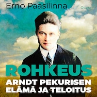 Rohkeus: Arndt Pekurisen elämä ja teloitus