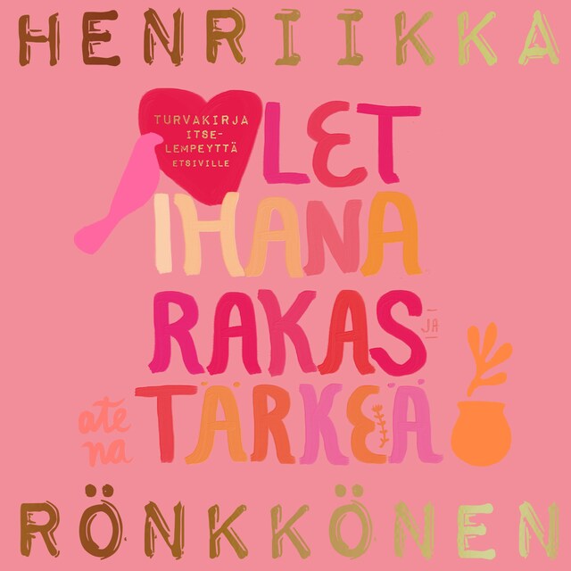 Book cover for Olet ihana, rakas ja tärkeä