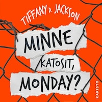 Minne katosit, Monday?