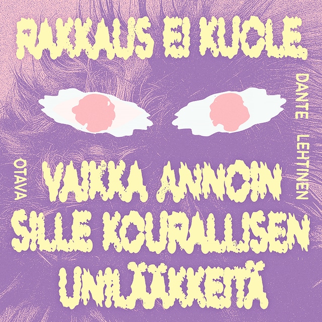 Couverture de livre pour Rakkaus ei kuole, vaikka annoin sille kourallisen unilääkkeitä