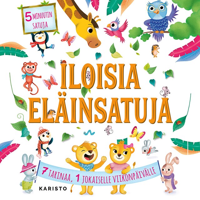 Bokomslag for Iloisia eläinsatuja