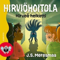 Hirviöhoitola - Hirveä helkatti