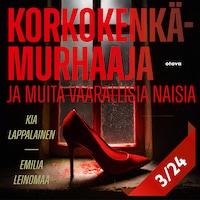 Korkokenkämurhaaja ja muita vaarallisia naisia 3