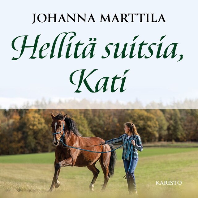 Kirjankansi teokselle Hellitä suitsia, Kati