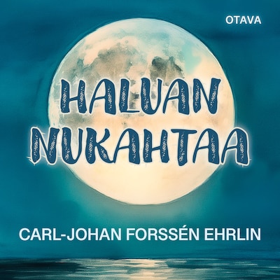 Haluan nukahtaa - Äänikirja - Carl-Johan Forssén Ehrlin